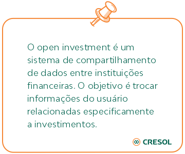 O open investment é um sistema de compartilhamento de dados entre instituições financeiras. O objetivo é trocar informações do usuário relacionadas especificamente a investimentos.