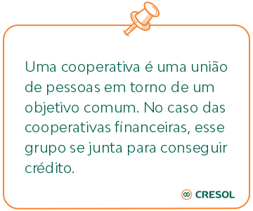 Uma cooperativa é uma união de pessoas em torno de um objetivo comum. No caso das cooperativas financeiras, esse grupo se junta para conseguir crédito.