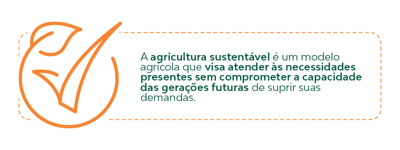 A agricultura sustentável é um modelo agrícola que visa atender às necessidades presentes sem comprometer a capacidade das gerações futuras de suprir suas próprias demandas.